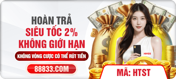 Hoàn trả siêu tốc 2% không giới hạn